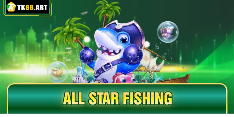 All Star Fishing - Tiêu Diệt Thuỷ Quái, Săn Thưởng Cực Đã
