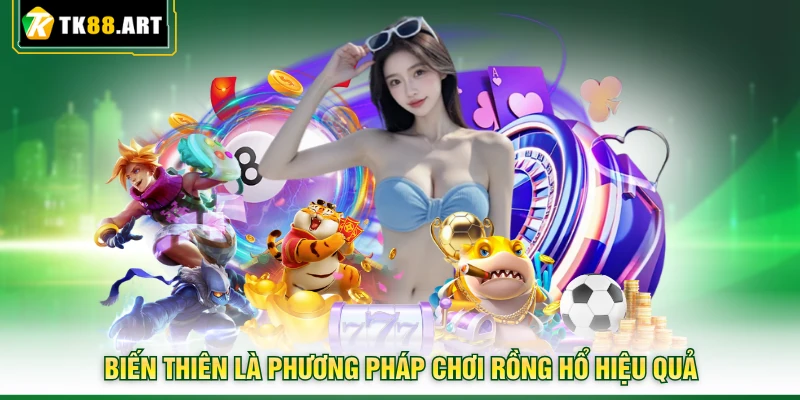 Phương Pháp Chơi Rồng Hổ - Chia Sẻ Kinh Nghiệm Từ TK88 5 Biến thiên là phương pháp chơi Rồng Hổ hiệu quả