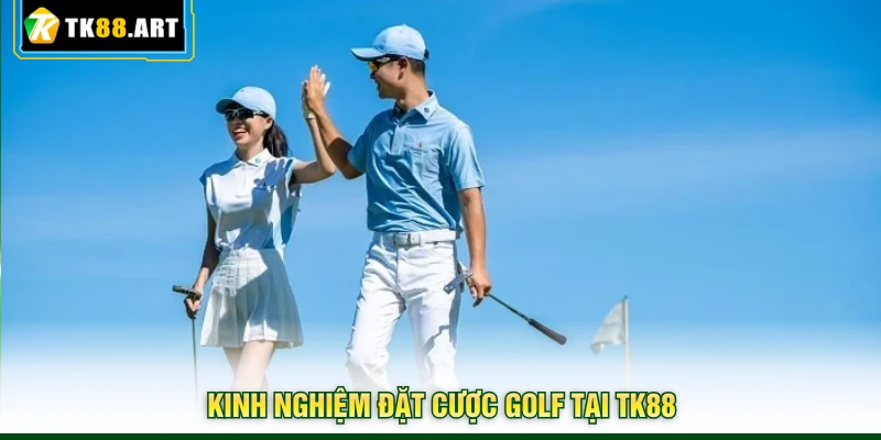 Golf - Đặt Cược Chuẩn Xác Với Trải Nghiệm Thú Vị Tại TK88 4 Kinh nghiệm đặt cược Golf tại TK88