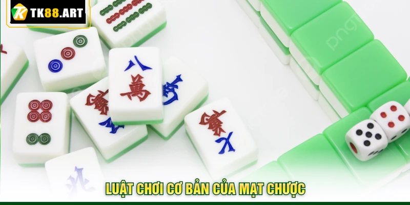 Mạt Chược - Tạo Tổ Hợp Ù, Rinh Ngay Thưởng Lớn Cùng TK88 4 Luật chơi cơ bản của Mạt Chược