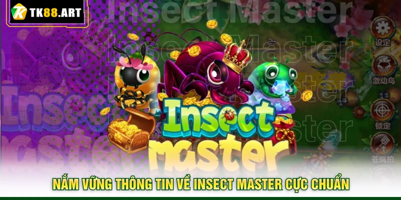 Insect Master TK88 - Cơ Hội Nhận Thưởng Siêu Hời Khi Săn Bọ 2 Nắm vững thông tin về Insect Master cực chuẩn