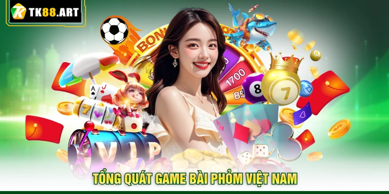 Phỏm Việt Nam - Thắng Lớn Với 4 Bí Kíp Bất Bại Từ CEO TK88 2 Tổng quát game bài Phỏm Việt Nam