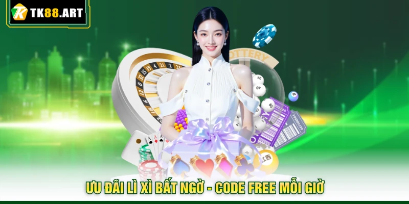 Khuyến Mãi TK88 - Nhận Ngàn Deal Khủng Giá Trị 2026 3 Ưu đãi lì xì bất ngờ - code free mỗi giờ